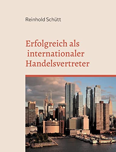 Erfolgreich als internationaler Handelsvertreter: Starten Sie in das weltweite Handelsmittler-Geschäft von Books on Demand