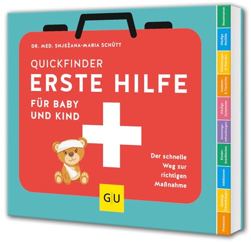 Erste Hilfe für Baby und Kind: Der schnelle Weg zur richtigen Maßnahme von GRÄFE UND UNZER Verlag GmbH