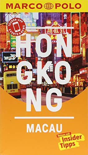 MARCO POLO Reiseführer Hongkong, Macau: Reisen mit Insider-Tipps. Inkl. kostenloser Touren-App und Event&News