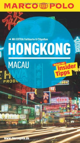 MARCO POLO Reiseführer Hongkong, Macau: Reisen mit Insider-Tipps. Mit Cityatlas