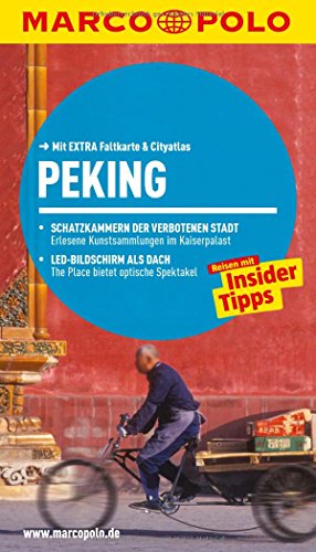 MARCO POLO Reiseführer Peking: Reisen mit Insider-Tipps. Mit EXTRA Faltkarte & Reiseatlas MARCO POLO Reiseführer Peking: Reisen mit Insider-Tipps. Mit EXTRA Faltkarte & Reiseatlas