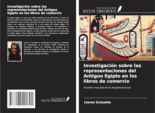 Investigación sobre las representaciones del Antiguo Egipto en los libros de comercio: Enseñar más allá de las tergiversaciones von Ediciones Nuestro Conocimiento