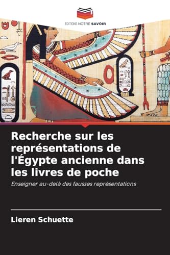 Recherche sur les représentations de l'Égypte ancienne dans les livres de poche: Enseigner au-delà des fausses représentations