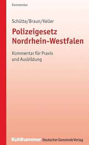 Polizeigesetz Nordrhein-Westfalen: Kommentar für Praxis und Ausbildung (Kommunale Schriften für Nordrhein-Westfalen) von Kohlhammer