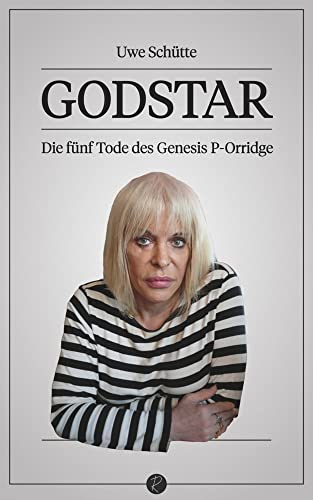 GODSTAR: Die fünf Tode des Genesis P-Orridge