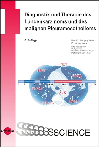 Diagnostik und Therapie des Lungenkarzinoms und des malignen Pleuramesothelioms (UNI-MED Science) von UNI-MED
