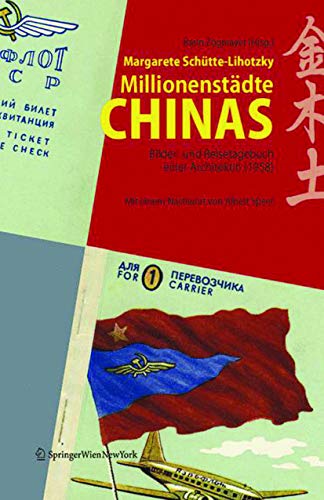 Millionenstädte Chinas: Bilder- und Reisetagebuch einer Architektin (1958) Herausgegeben von Karin Zogmayer im Auftrag der Universität für angewandte Kunst Wien