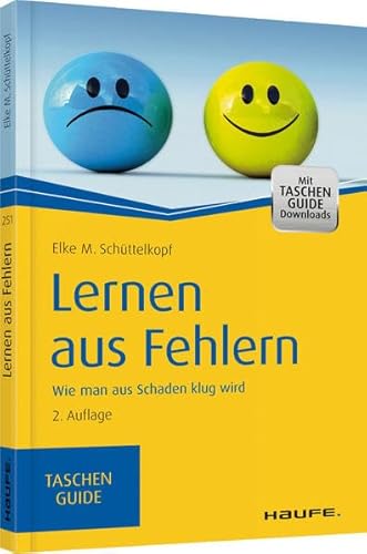 Lernen aus Fehlern: Wie man aus Schaden klug wird (Haufe TaschenGuide)