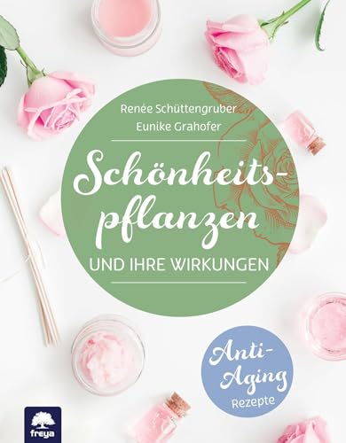 Schönheitspflanzen: Anti-Aging der Natur