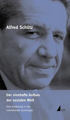 Der sinnhafte Aufbau der sozialen Welt: Eine Einleitung in die verstehende Soziologie (Alfred Schütz Werkausgabe) von Herbert von Halem Verlag