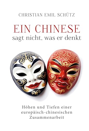 Ein Chinese sagt nicht, was er denkt: Höhen und Tiefen einer europäisch-chinesischen Zusammenarbeit