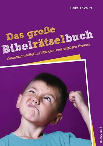 Das große Bibelrätselbuch: Kunterbunte Rätsel zu biblischen und religiösen Themen
