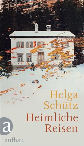 Heimliche Reisen von Aufbau Verlag GmbH
