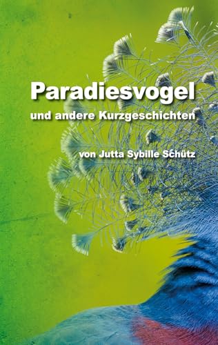 Paradiesvogel: und andere Kurzgeschichten von BoD – Books on Demand