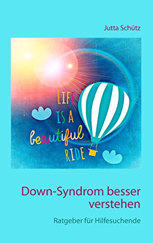 Down-Syndrom besser verstehen: Ratgeber für Hilfesuchende