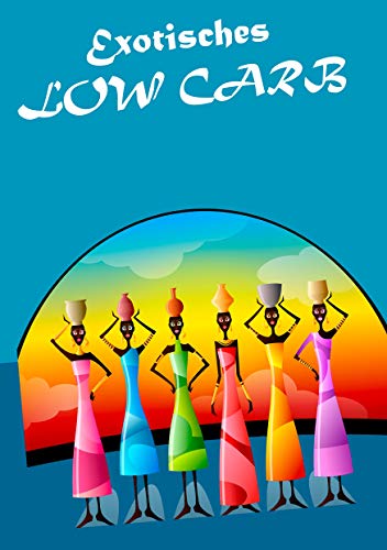 Exotisches Low Carb von Books on Demand