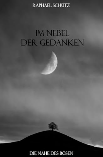 Im Nebel der Gedanken: Die Nähe des Bösen