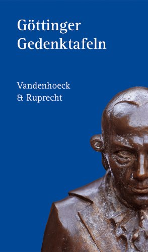 Göttinger Gedenktafeln: Ein biografischer Wegweiser