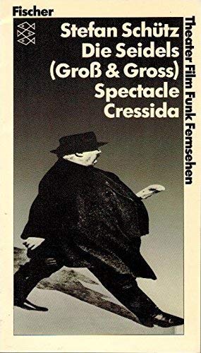 Die Seidels (Gross & Gross) /Spectacle Cressida