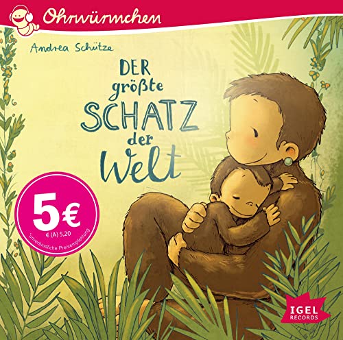 Der größte Schatz der Welt / Das größte Glück der Welt: Ohrwürmchen. Zwei herzerwärmende Geschichten über die besondere Bindung zwischen Eltern und Kind als Hörbuch für Kinder ab 3 Jahren