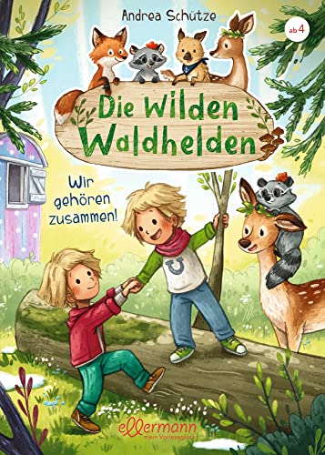 Die wilden Waldhelden. Wir gehören zusammen!: Tierabenteuer zum Vorlesen über eine spannende Rettungsmission Kindergartenkinder ab 4 Jahren