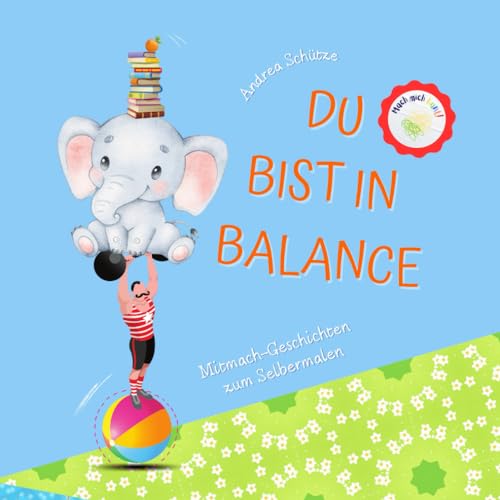 Du bist in Balance: Mitmachgeschichten zum Selbermalen