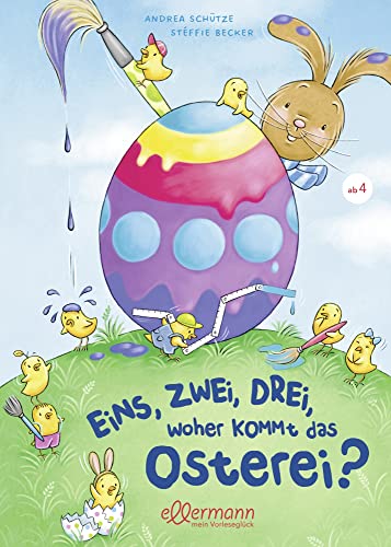 Eins, Zwei, Drei - Woher kommt das Osterei?: Oster-Vorlesebuch ab 4 Jahren für die ganze Familie