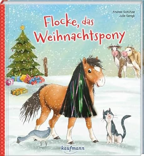 Flocke, das Weihnachtspony: Mein Streichel-Bilderbuch mit Mähne auf dem Cover (Bilderbuch mit integriertem Extra - Ein Weihnachtsbuch: Kinderbücher ab 3 Jahre) von Kaufmann Ernst Vlg GmbH