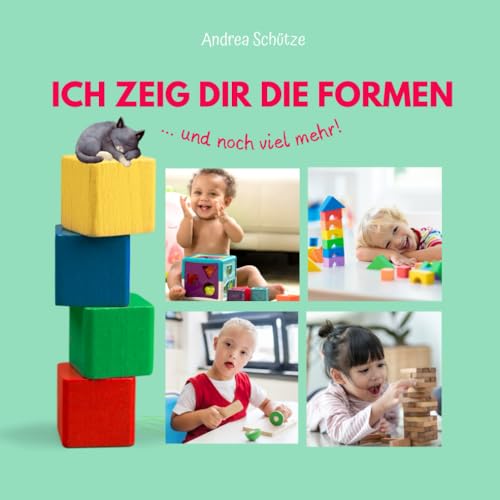 Ich zeig dir die Formen: ... und noch viel mehr! von Independently published