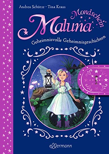 Maluna Mondschein. Geheimnisvolle Geheimnisgeschichten von Ellermann Heinrich Verlag