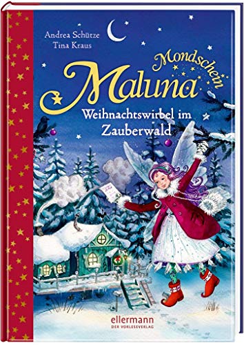 Maluna Mondschein: Weihnachtswirbel im Zauberwald