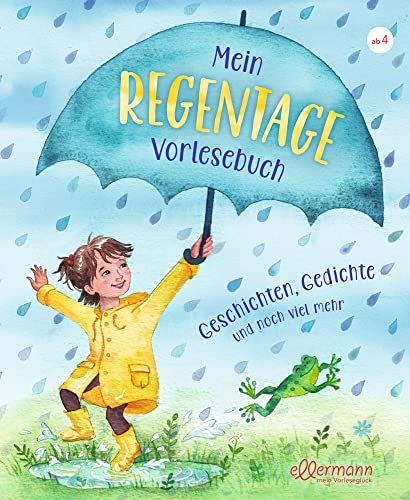 Mein Regentage-Vorlesebuch: Geschichten, Gedichte und noch viel mehr von ellermann