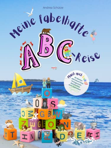 Meine fabelhafte ABC-Reise: Mach mich bunt! 26 fantastische Tautogrammgeschichten, prallvoll mit Ausmalbildern zu Anlautwörtern - bestens geeignet für Vorschul- und Grundschulkinder. Meine fabelhafte ABC-Reise: Mach mich bunt! 26 fantastische Tautogrammgeschichten, prallvoll mit Ausmalbildern zu Anlautwörtern - bestens geeignet für Vorschul- und Grundschulkinder. von Independently published