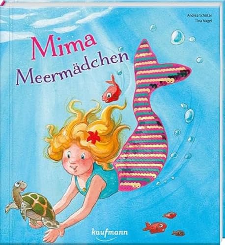 Mima Meermädchen: Ein Schimmer-Bilderbuch mit Pailletten (Bilderbuch mit integriertem Extra: Kinderbücher ab 3 Jahre)