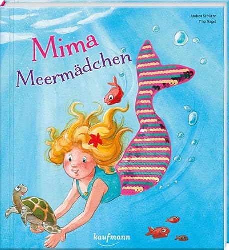 Mima Meermädchen: Ein Schimmer-Bilderbuch mit Pailletten (Bilderbuch mit integriertem Extra: Kinderbücher ab 3 Jahre)