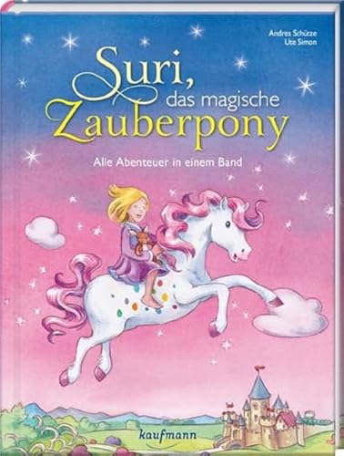 Suri, das magische Zauberpony: Alle Abenteuer in einem Band von Kaufmann, Ernst