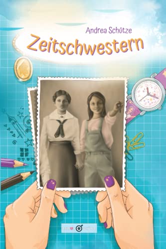 Zeitschwestern: Ein spannendes Zeitreiseabenteuer mit vielen Illustrationen, Fotos und einem Fragebogen, für Kinder zwischen 8 und 11 Jahren Zeitschwestern: Ein spannendes Zeitreiseabenteuer mit vielen Illustrationen, Fotos und einem Fragebogen, für Kinder zwischen 8 und 11 Jahren von Independently published