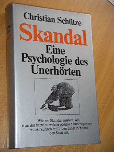 Skandal. Eine Psychologie des Unerhörten