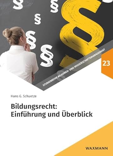 Bildungsrecht: Einführung und Überblick (Studienreihe Bildungs- und Wissenschaftsmanagement)