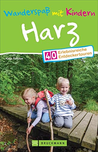 Bruckmann Wanderführer: Wanderspaß mit Kindern Harz. 40 erlebnisreiche Entdeckertouren für die ganze Familie. NEU 2021.