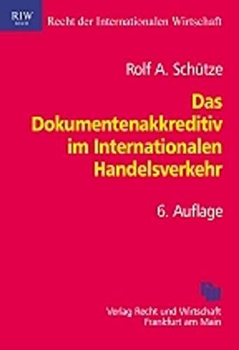 Das Dokumentenakkreditiv im Internationalen Handelsverkehr: unter besonderer Berücksichtigung der Einheitlichen Richtlinien und Gebräuche für ... der Internationalen Wirtschaft/ RIW-Buch) von Fachmedien Recht und Wirtschaft in Deutscher Fachverlag GmbH