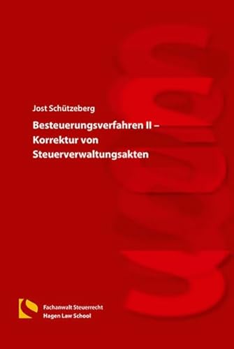 Besteuerungsverfahren II – Korrektur von Steuerverwaltungsakten von Hagener Wissenschaftsverlag