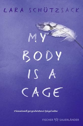 My Body is a Cage: Young Adult Jugendbuch über psychische Krankheiten von Fischer Sauerländer
