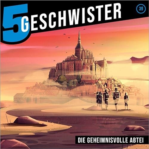Die geheimnisvolle Abtei - Folge 39 (5 Geschwister, 39, Band 39) von Gerth Medien