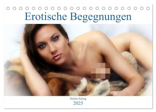 Erotische Begegnungen 2025 (Tischkalender 2025 DIN A5 quer), CALVENDO Monatskalender: Junge Fotomodelle zeigen sich von ihrer besten Seite! von CALVENDO