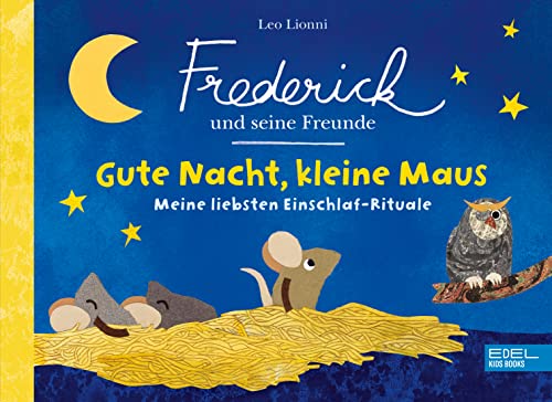 Frederick und seine Freunde - Gute Nacht, kleine Maus - Meine liebsten Einschlaf-Rituale: Liebevoll gereimte Einschlafbegleitung für Kinder ab 2 Jahren Frederick und seine Freunde - Gute Nacht, kleine Maus - Meine liebsten Einschlaf-Rituale: Liebevoll gereimte Einschlafbegleitung für Kinder ab 2 Jahren
