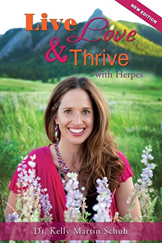 Live, Love and Thrive with Herpes: A Holistic Guide For Women von CREATESPACE