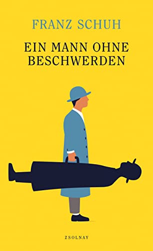 Ein Mann ohne Beschwerden: Über Ästhetik, Politik und Heilkunde von Paul Zsolnay Verlag