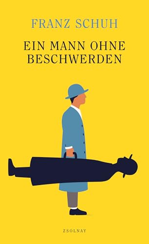 Ein Mann ohne Beschwerden: Über Ästhetik, Politik und Heilkunde von Zsolnay-Verlag