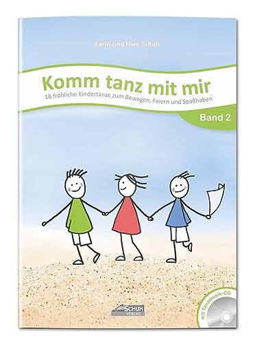 Komm tanz mit mir - Band 2 (inkl. Musik-CD): 16 fröhliche Kindertänze zum Bewegen, Feiern und Spaßhaben